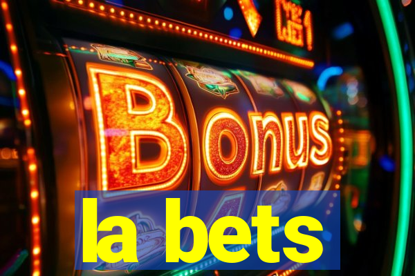 la bets