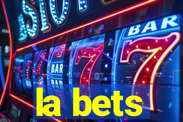 la bets