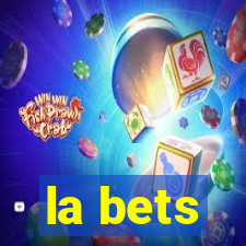 la bets