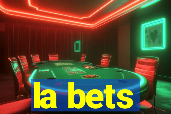 la bets