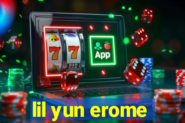 lil yun erome