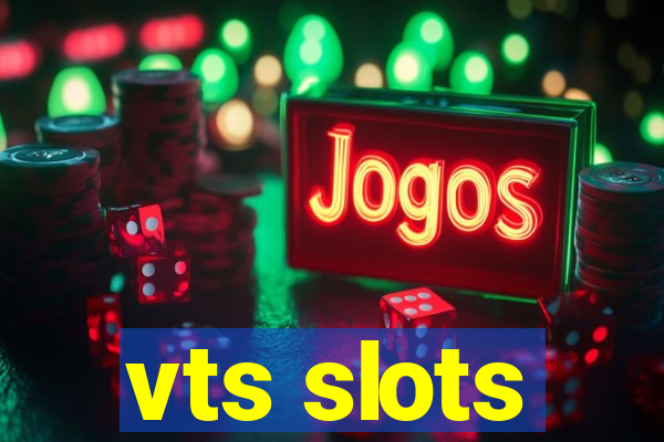 vts slots