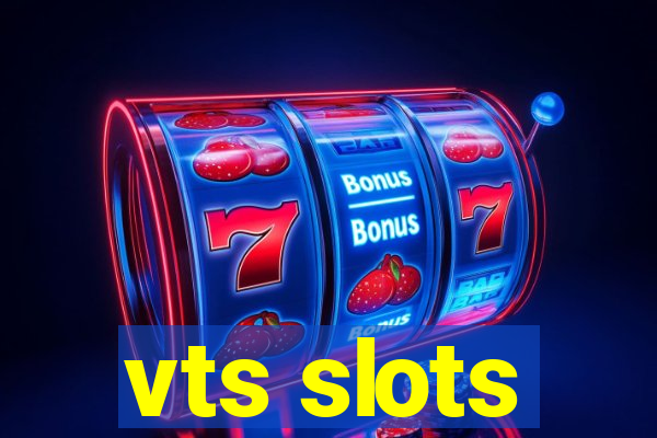 vts slots