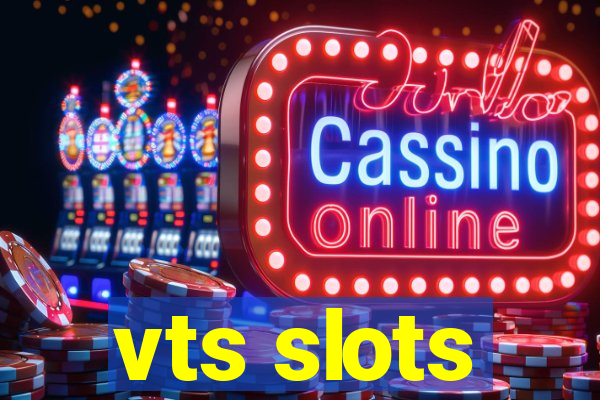 vts slots