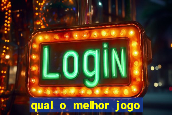 qual o melhor jogo para jogar