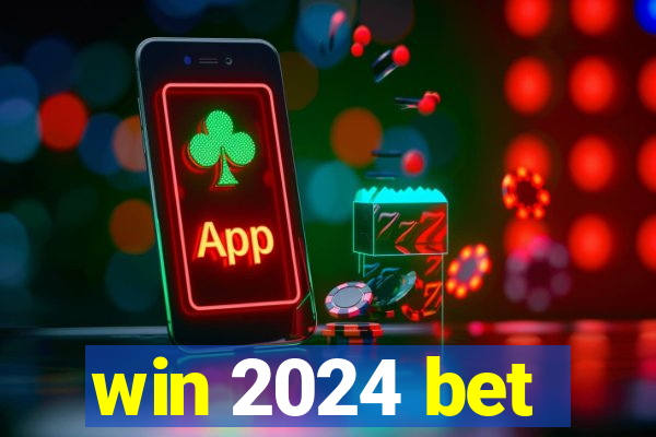 win 2024 bet