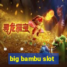 big bambu slot