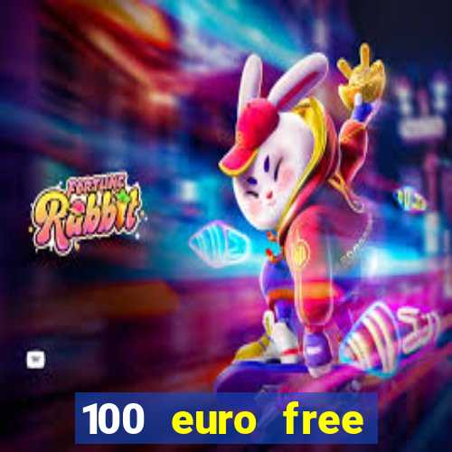 100 euro free casino bonus