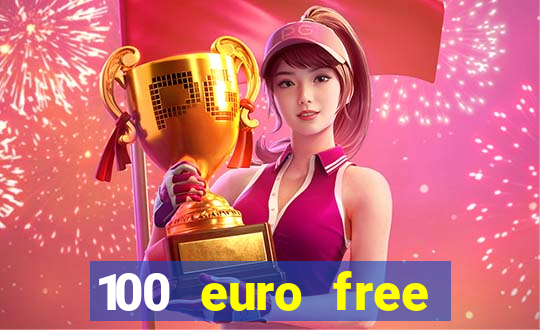 100 euro free casino bonus