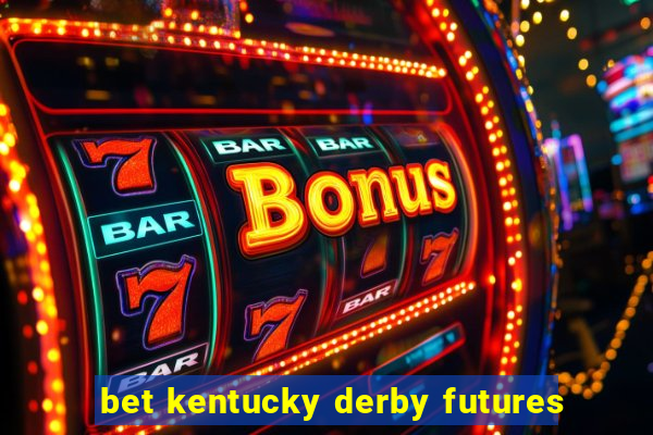 bet kentucky derby futures