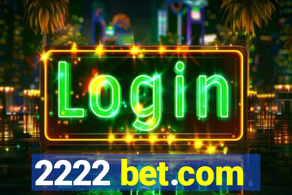 2222 bet.com