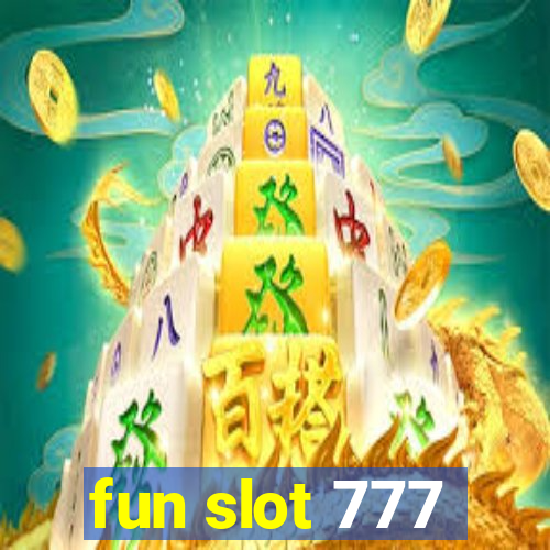 fun slot 777