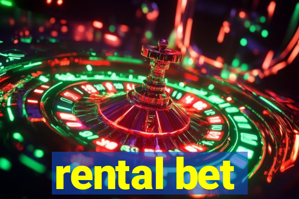 rental bet