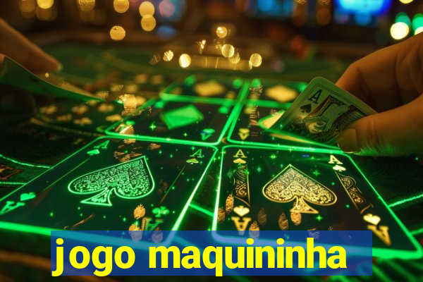 jogo maquininha