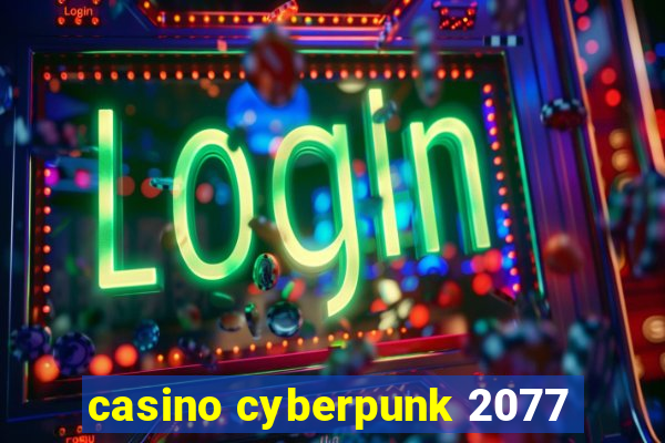 casino cyberpunk 2077