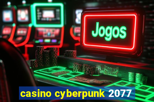 casino cyberpunk 2077