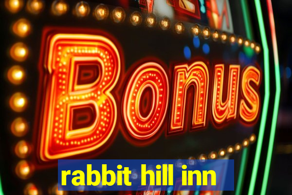 rabbit hill inn