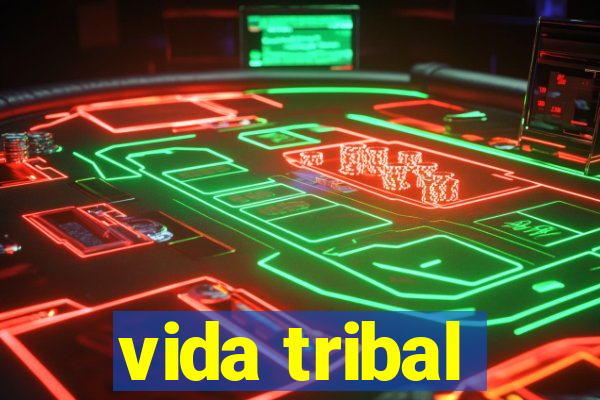 vida tribal