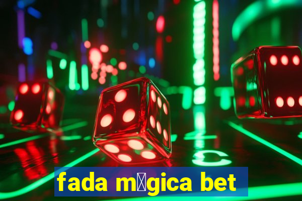 fada m谩gica bet