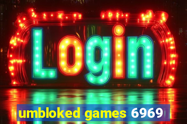 umbloked games 6969