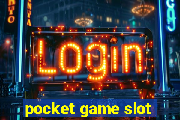 pocket game slot