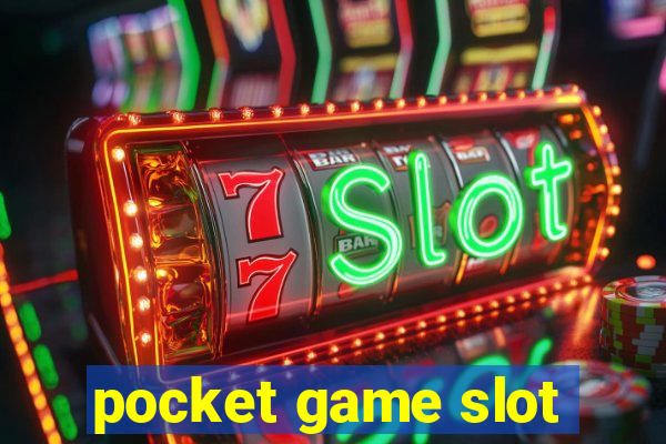 pocket game slot