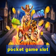 pocket game slot