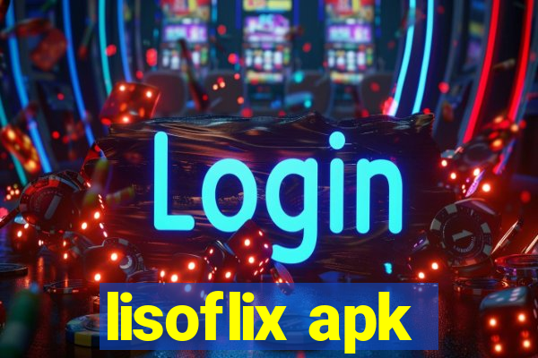 lisoflix apk