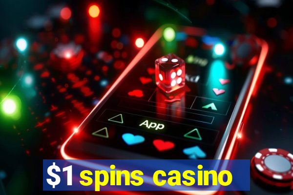 $1 spins casino