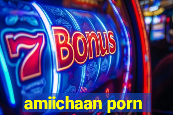 amiichaan porn