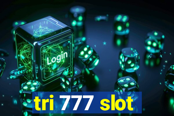 tri 777 slot