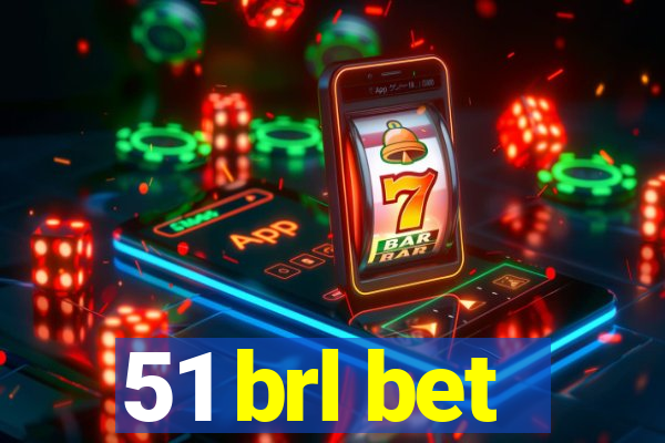 51 brl bet