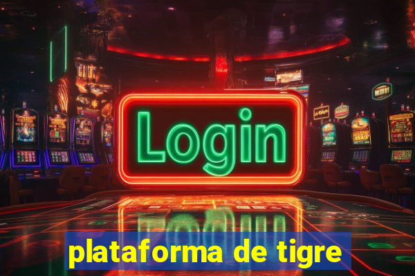 plataforma de tigre