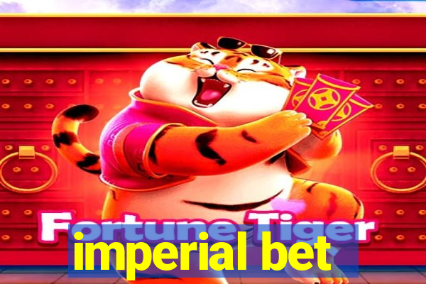 imperial bet