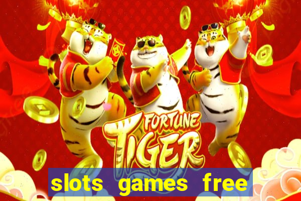 slots games free to play