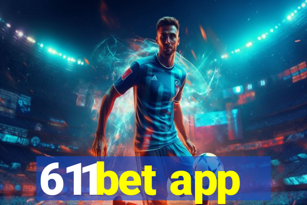 611bet app