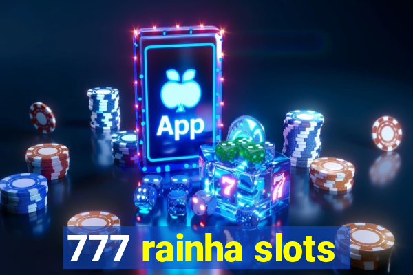 777 rainha slots