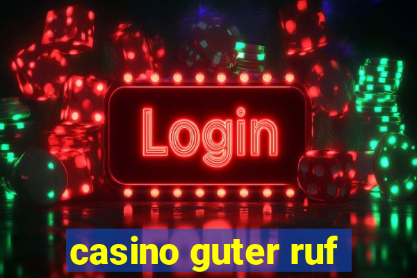 casino guter ruf