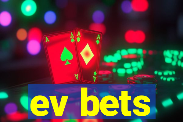 ev bets