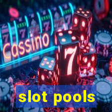 slot pools