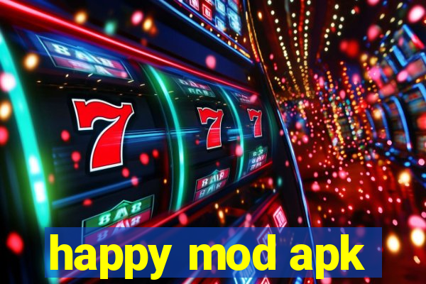 happy mod apk