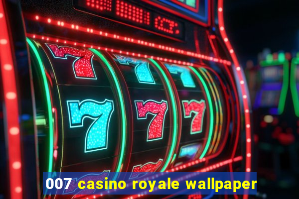 007 casino royale wallpaper