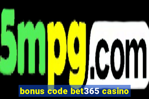 bonus code bet365 casino