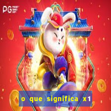 o que significa x1 na betano