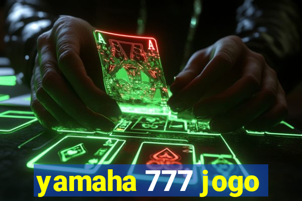 yamaha 777 jogo