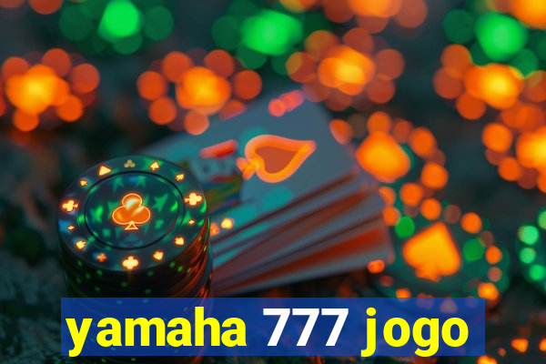 yamaha 777 jogo