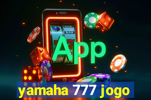 yamaha 777 jogo