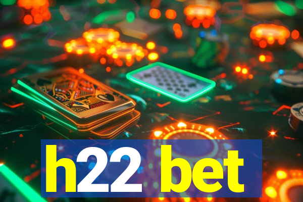 h22 bet