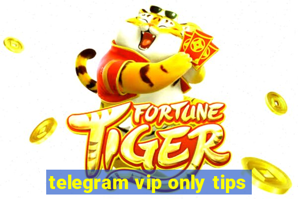 telegram vip only tips