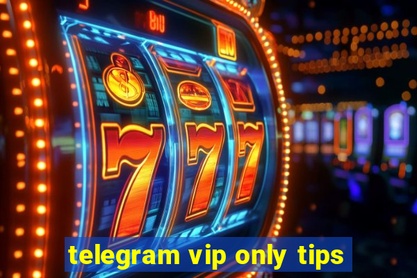 telegram vip only tips